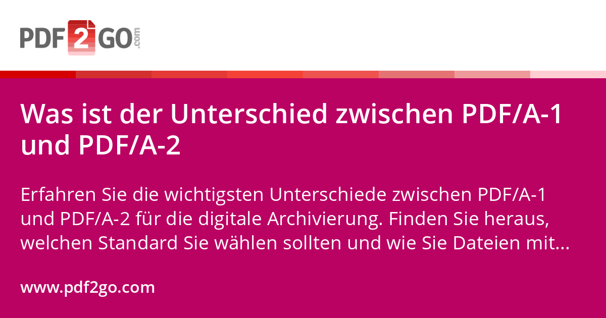Unterschied Pdf.pdf Was ist der Unterschied zwischen PDF/A-1 und PDF/A-2