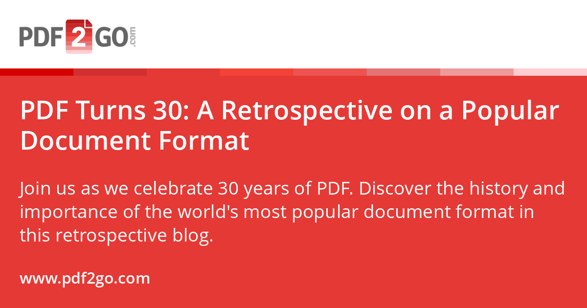 Pdf History PDF Turns 30: A Retrospective on a Popular Document Format