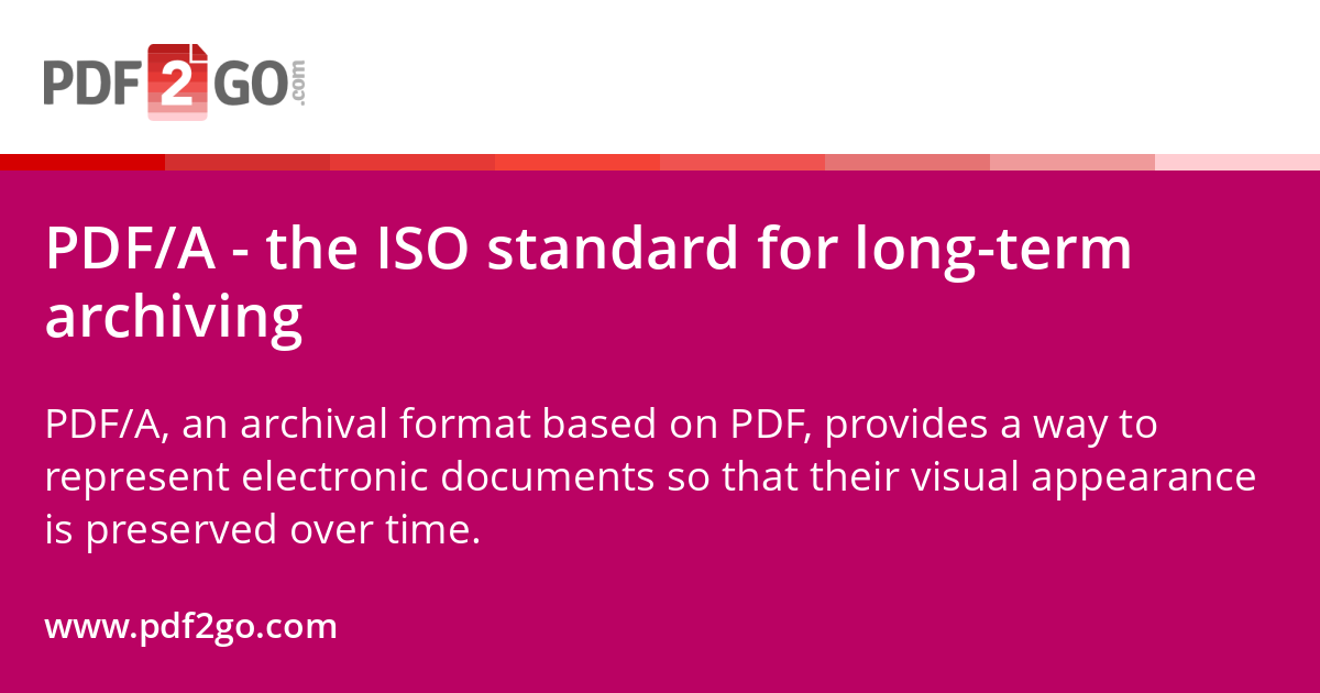 Pdf Standards PDF/A - the ISO standard for long-term archiving