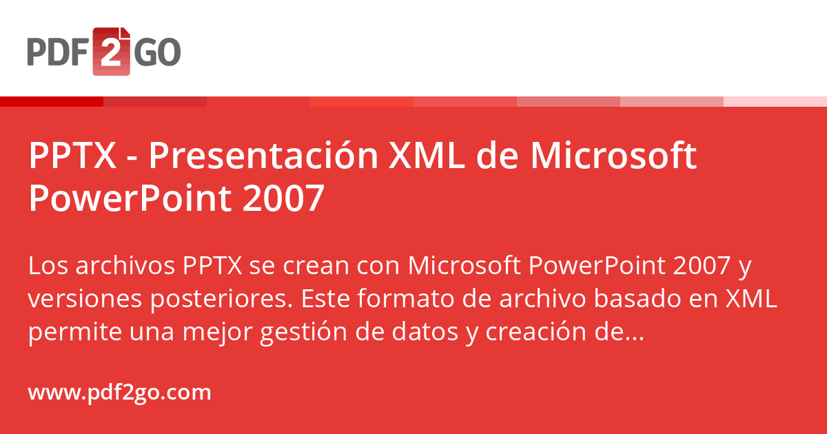 PPTX - Presentación XML de Microsoft PowerPoint 2007