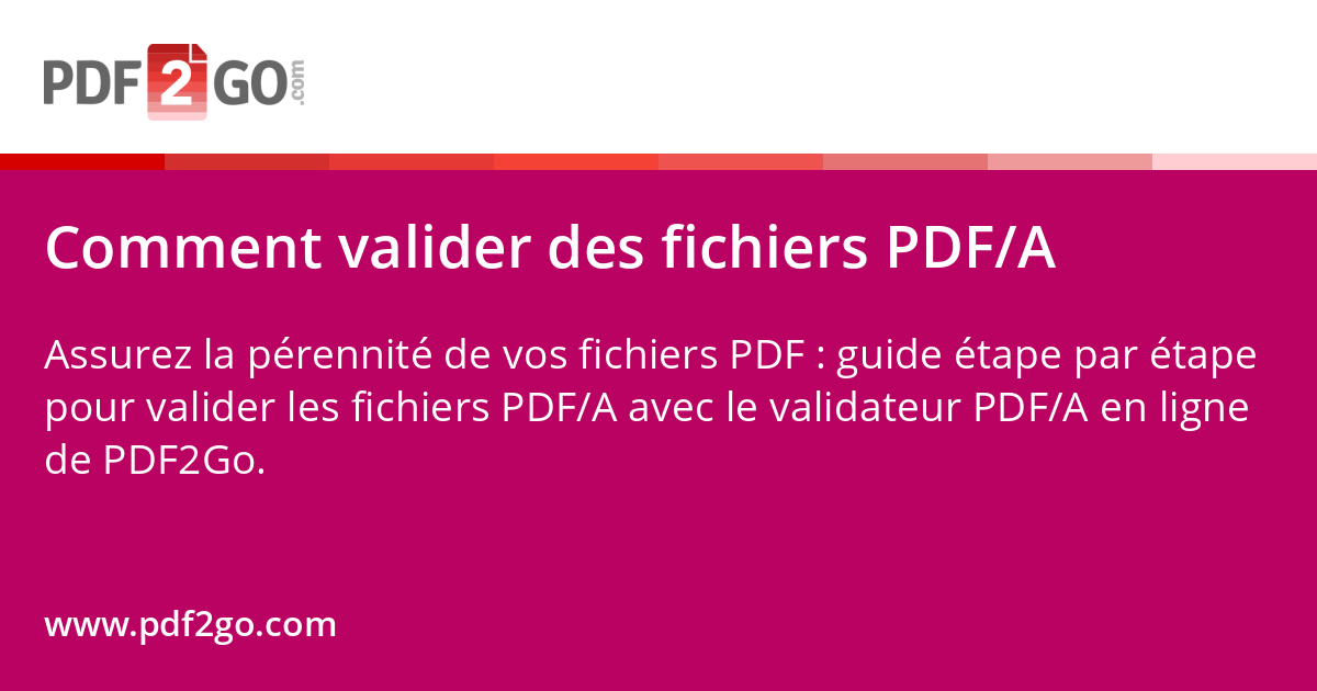 Comment valider des fichiers PDF/A