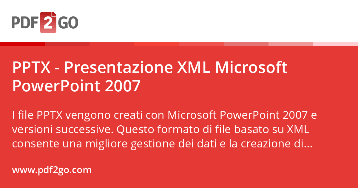 PPTX - Presentazione XML Microsoft PowerPoint 2007